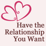 Have the Relationship You Want